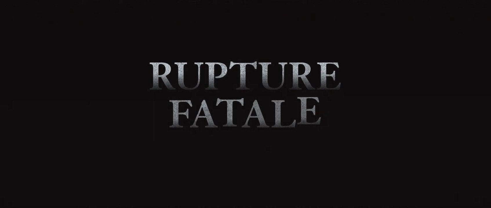 RUPTURE FATALE (2020) Bande Annonce VF - HD