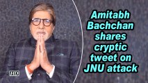 Amitabh Bachchan shares cryptic tweet on JNU attack
