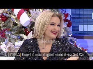 Rudina - Festojme se bashku ne vigjilje te nderrimit te viteve 2019-2020! (31 dhjetor 2019)