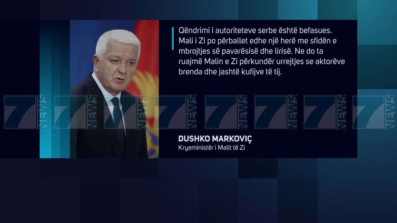 SULMOHET AMBASADA E MALIT TE ZI, PODGORICA THIRRJE BEOGRADIT - News, Lajme - Kanali 7
