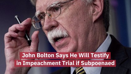 John Bolton Is Willing To Testify