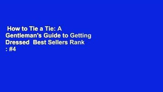 How to Tie a Tie: A Gentleman's Guide to Getting Dressed  Best Sellers Rank : #4