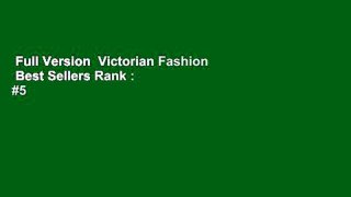 Full Version  Victorian Fashion  Best Sellers Rank : #5