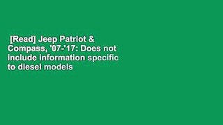 [Read] Jeep Patriot & Compass, '07-'17: Does not include information specific to diesel models