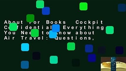 About For Books  Cockpit Confidential: Everything You Need to Know about Air Travel: Questions,