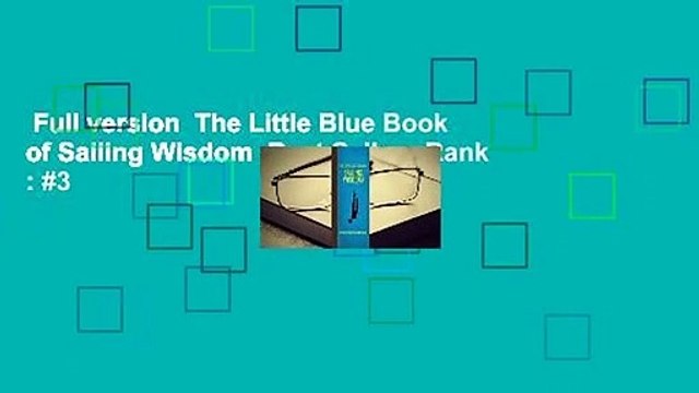 Full version The Little Blue Book of Sailing Wisdom Best Sellers Rank : #3