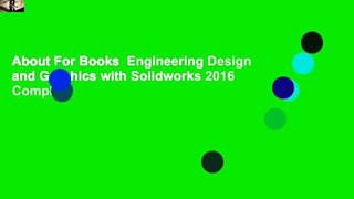 About For Books  Engineering Design and Graphics with Solidworks 2016 Complete