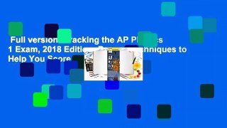 Full version  Cracking the AP Physics 1 Exam, 2018 Edition: Proven Techniques to Help You Score a