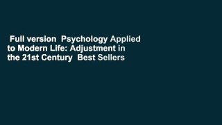 Full version  Psychology Applied to Modern Life: Adjustment in the 21st Century  Best Sellers