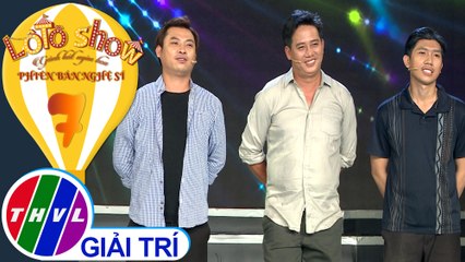Lô tô show - Phiên bản nghệ sĩ | Tập 7[2]: Bến Xe Ngày Tết - Nhóm Hey Men