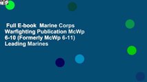 Full E-book  Marine Corps Warfighting Publication McWp 6-10 (Formerly McWp 6-11) Leading Marines