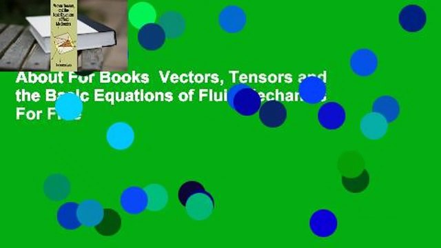 About For Books Vectors, Tensors and the Basic Equations of Fluid Mechanics For Free