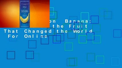 Full version  Banana: The Fate of the Fruit That Changed the World  For Online