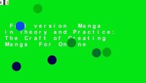 Full version  Manga in Theory and Practice: The Craft of Creating Manga  For Online