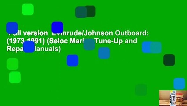 Full version Evinrude/Johnson Outboard: (1973-1991) (Seloc Marine Tune-Up and Repair Manuals)