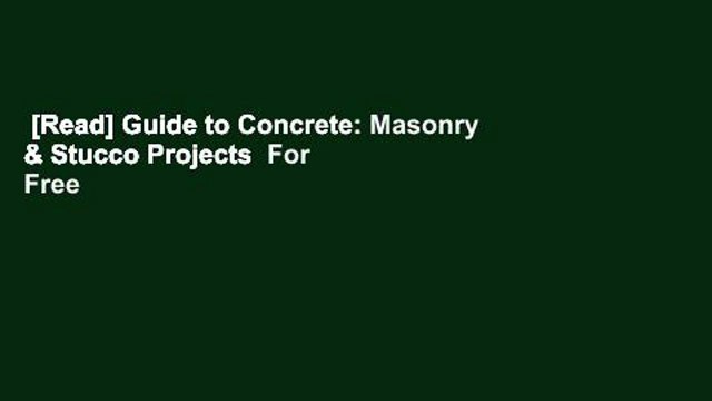 [Read] Guide to Concrete: Masonry & Stucco Projects For Free