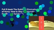 Full E-book The Ruthless Elimination of Hurry: How to Stay Emotionally Healthy and Spiritually