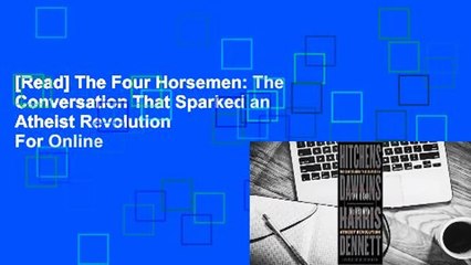 [Read] The Four Horsemen: The Conversation That Sparked an Atheist Revolution  For Online