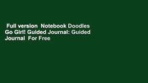 Full version  Notebook Doodles Go Girl! Guided Journal: Guided Journal  For Free