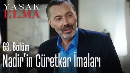 Nadir'in imaları - Yasak Elma 63. Bölüm