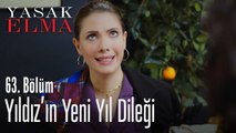 Yıldız'ın yeni yıl dileği - Yasak Elma 63. Bölüm