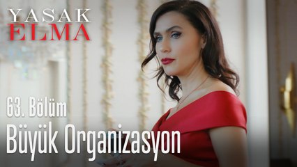 Büyük organizyasyon - Yasak Elma 63. Bölüm