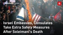 Israel Embassies, Consulates Take Extra Safety Measures After Soleimani's Death