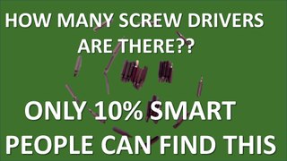 MIND GAME: HOW MANY SCREW DRIVERS ARE THERE?? ONLY 10% SMART PEOPLE CAN FIND THIS