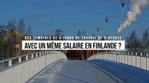 Des semaines de 4 jours de travail de 6 heures avec un même salaire en Finlande ?