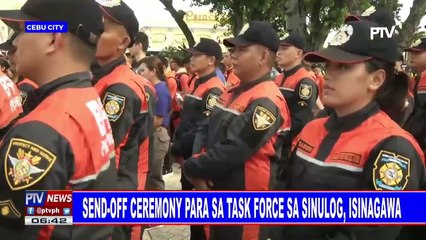 Send-off ceremony para sa task force sa Sinulog, isinagawa