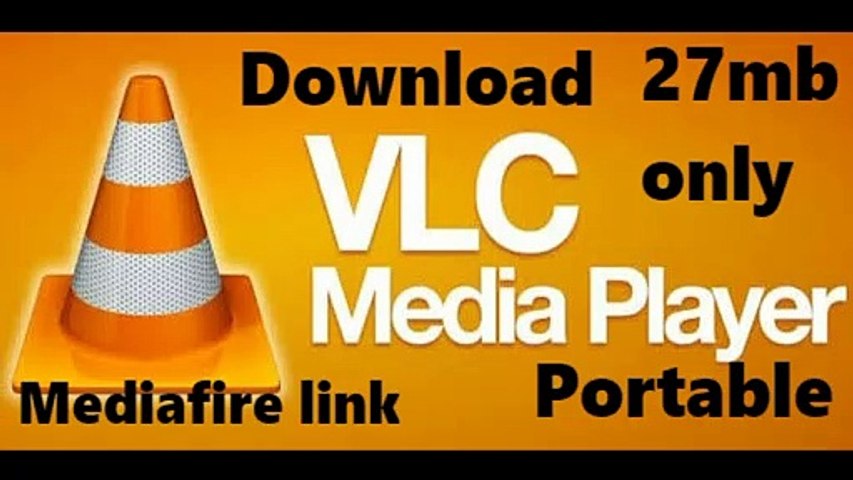 VLC Media Player Portable Download|| 27 mb Only|| Mediafire Link