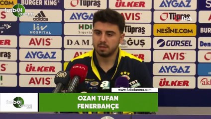 Ozan Tufan: "Daha iyi olacağımın garantisini veriyorum"