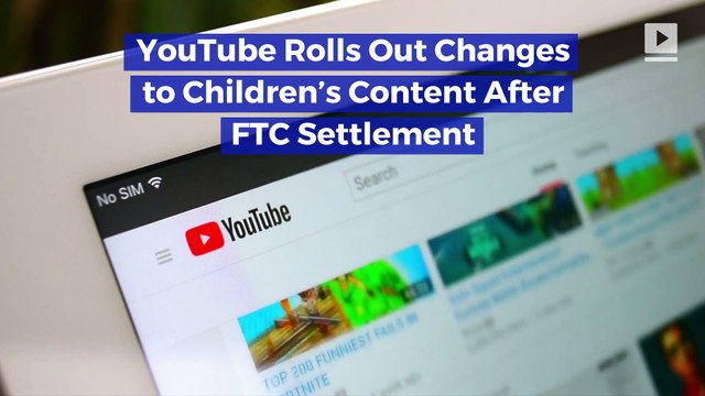 YouTube Rolls Out Changes to Children’s Content After FTC Settlement