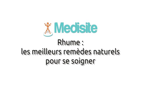 Rhume : les meilleurs remèdes naturels pour se soigner