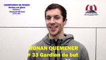 Hockey sur glace Interview de Ronan Quemener, # 33 Gardien de But des Drakkars de Caen, le 04/01/2020 (Clermont-Ferrand VS Caen)
