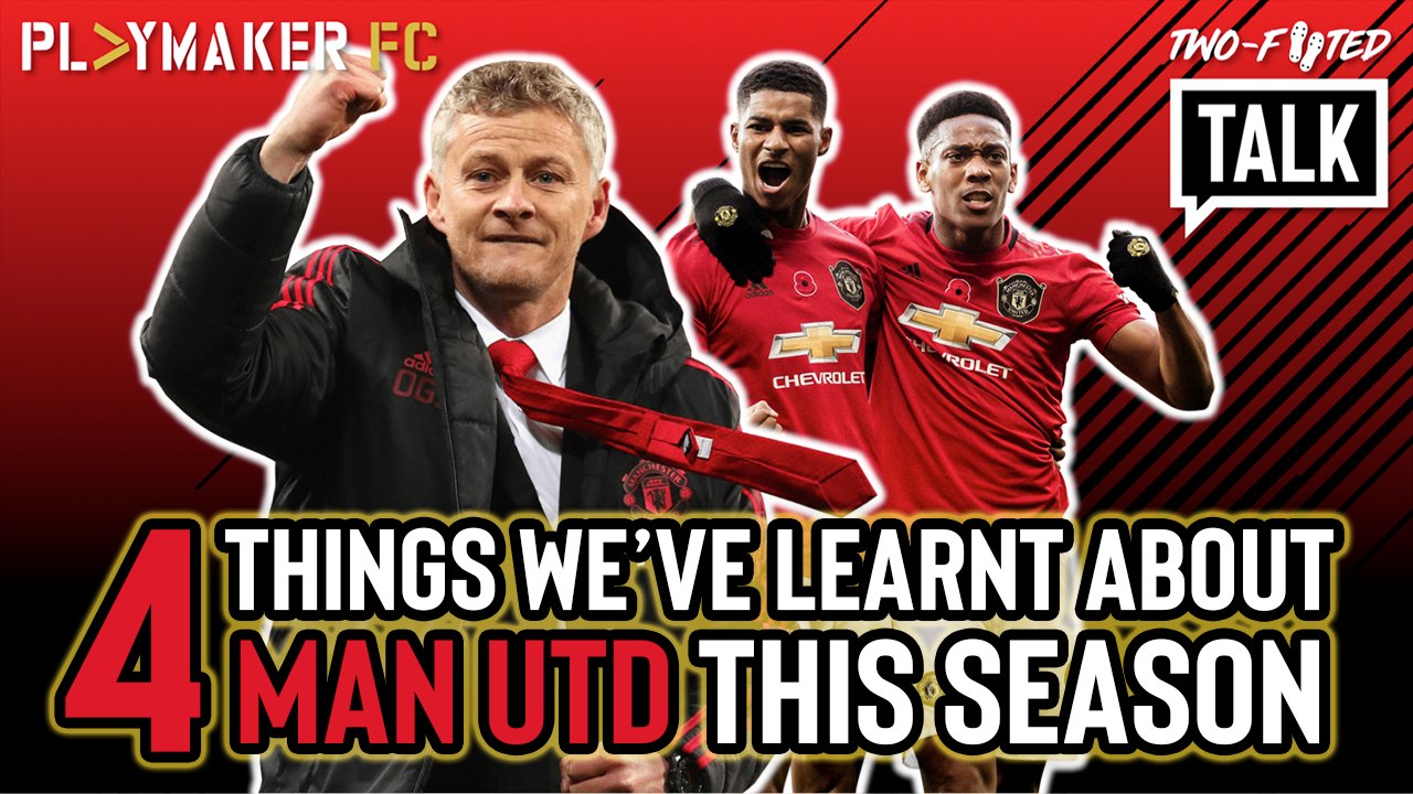 Two-Footed Talk | 4 things we've learnt about Man Utd so far this season