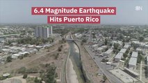 A 6.4 Magnitude Earthquake Rocks The People Of Puerto Rico