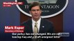 Esper: 'Our Policy Has Not Changed, We Are Not Leaving Iraq'