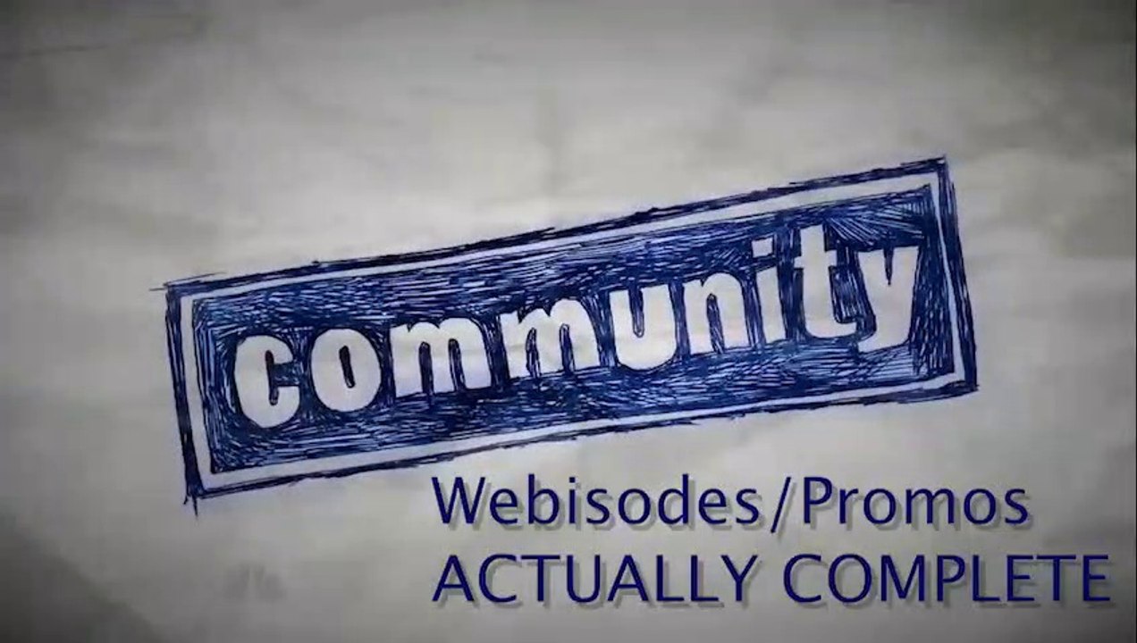 Community Webisodes/Promos Actually Complete