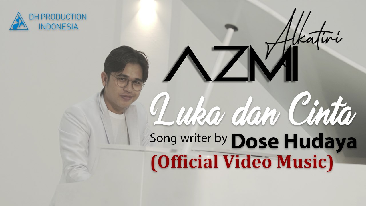 Azmi - Luka dan Cinta (Official Music Video)
