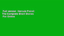 Full version  Hercule Poirot: The Complete Short Stories  For Online