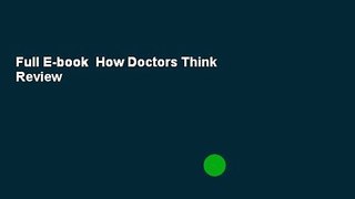 Full E-book  How Doctors Think  Review