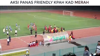 Aksi Panas Friendly Kedah vs Visakha Fc (Kpah Red Card)