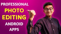 Best & Professional Photo Editing Apps For Android Smartphone 2020