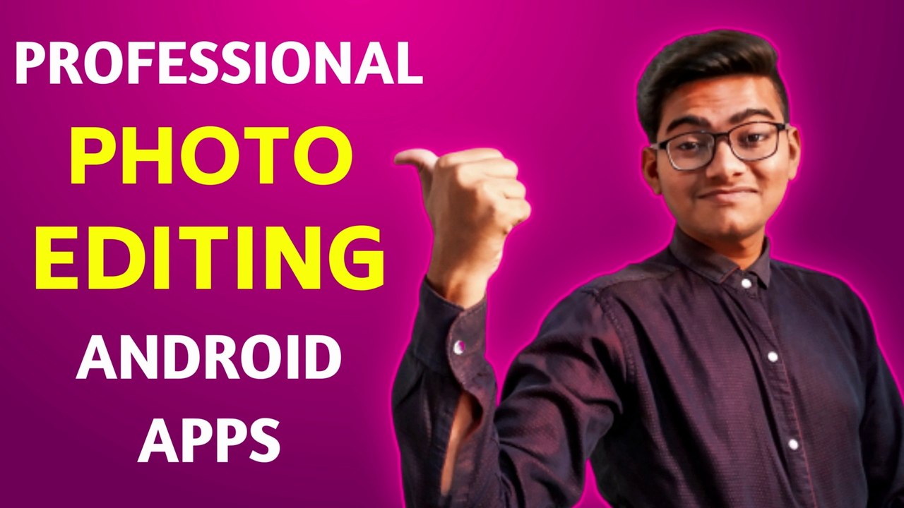 Best & Professional Photo Editing Apps For Android Smartphone 2020