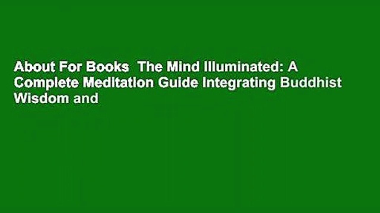 About For Books  The Mind Illuminated: A Complete Meditation Guide Integrating Buddhist Wisdom and