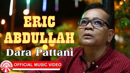 Eric Abdullah - Dara Pattani [Official Music Video HD]
