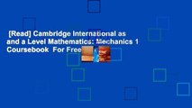 [Read] Cambridge International as and a Level Mathematics: Mechanics 1 Coursebook  For Free