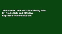 Full E-book  The Vaccine-Friendly Plan: Dr. Paul's Safe and Effective Approach to Immunity and