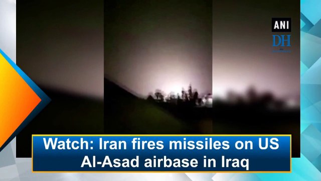 Watch: Iran fires missiles on US Al-Asad airbase in Iraq